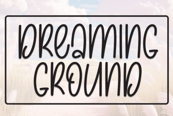 Dreaming Ground: The Perfect Handwritten Font for Makers